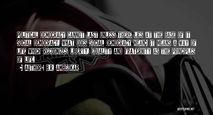 B.R. Ambedkar Quotes: Political Democracy Cannot Last Unless There Lies At The Base Of It Social Democracy. What Does Social Democracy Mean? It