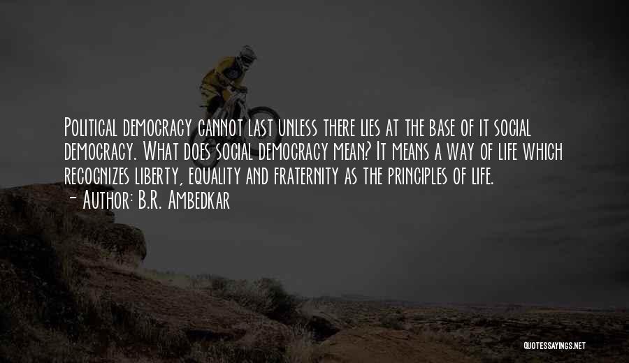 B.R. Ambedkar Quotes: Political Democracy Cannot Last Unless There Lies At The Base Of It Social Democracy. What Does Social Democracy Mean? It