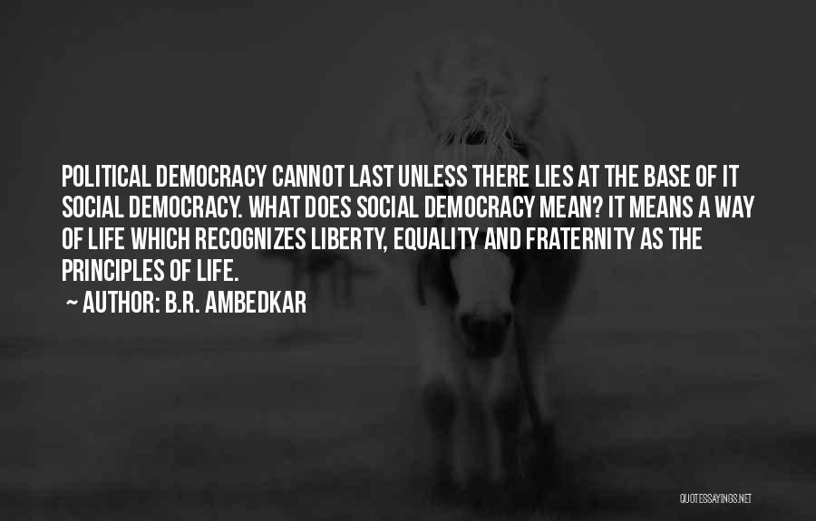 B.R. Ambedkar Quotes: Political Democracy Cannot Last Unless There Lies At The Base Of It Social Democracy. What Does Social Democracy Mean? It