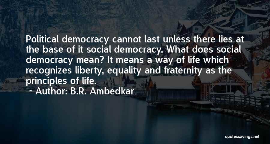 B.R. Ambedkar Quotes: Political Democracy Cannot Last Unless There Lies At The Base Of It Social Democracy. What Does Social Democracy Mean? It