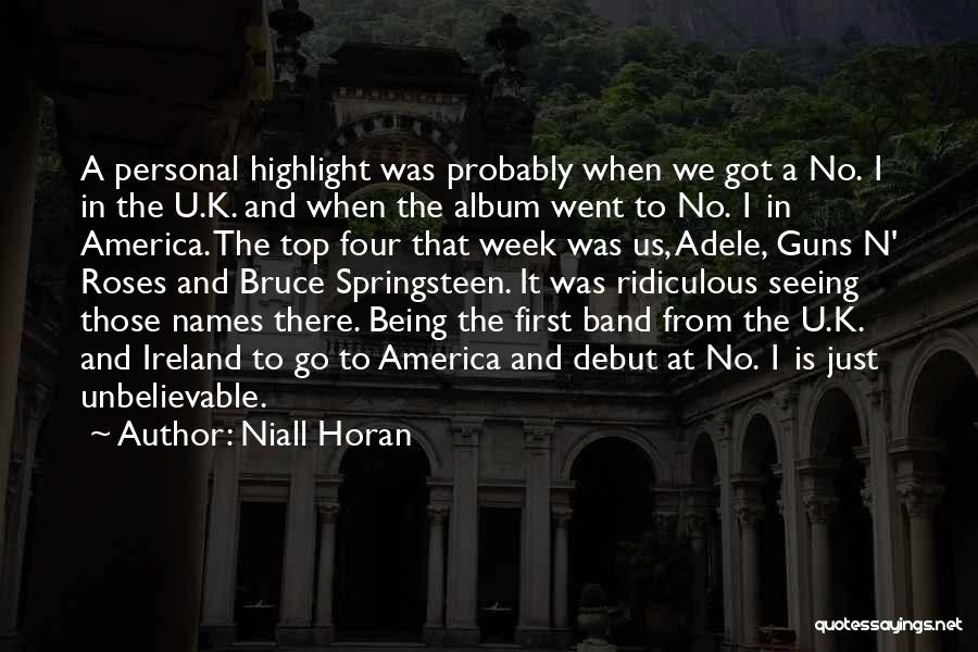 Niall Horan Quotes: A Personal Highlight Was Probably When We Got A No. 1 In The U.k. And When The Album Went To