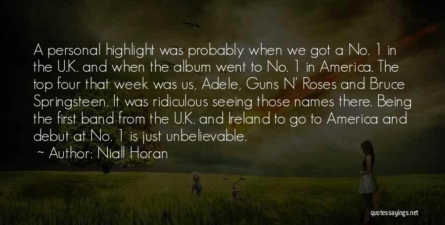 Niall Horan Quotes: A Personal Highlight Was Probably When We Got A No. 1 In The U.k. And When The Album Went To