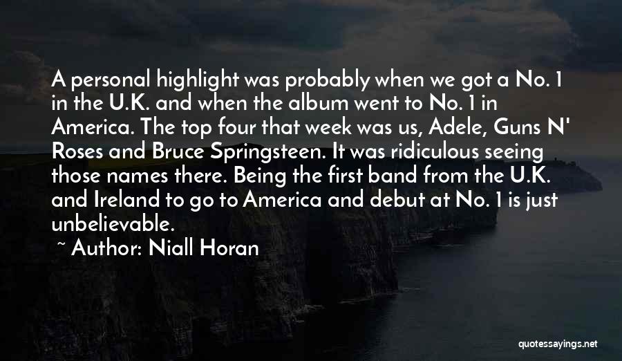 Niall Horan Quotes: A Personal Highlight Was Probably When We Got A No. 1 In The U.k. And When The Album Went To