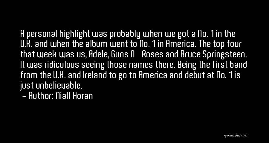 Niall Horan Quotes: A Personal Highlight Was Probably When We Got A No. 1 In The U.k. And When The Album Went To