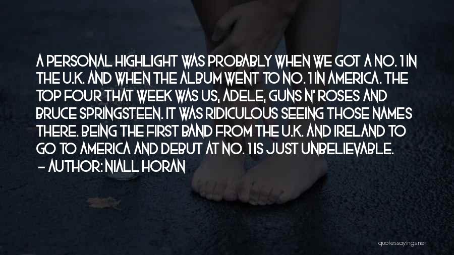 Niall Horan Quotes: A Personal Highlight Was Probably When We Got A No. 1 In The U.k. And When The Album Went To