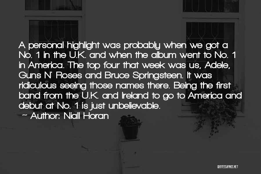 Niall Horan Quotes: A Personal Highlight Was Probably When We Got A No. 1 In The U.k. And When The Album Went To