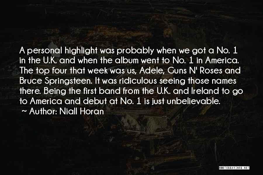 Niall Horan Quotes: A Personal Highlight Was Probably When We Got A No. 1 In The U.k. And When The Album Went To