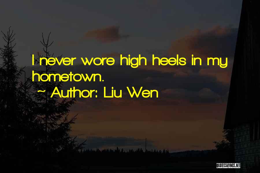 Liu Wen Quotes: I Never Wore High Heels In My Hometown.