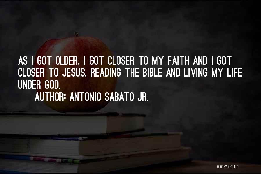Antonio Sabato Jr. Quotes: As I Got Older, I Got Closer To My Faith And I Got Closer To Jesus, Reading The Bible And