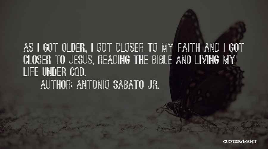 Antonio Sabato Jr. Quotes: As I Got Older, I Got Closer To My Faith And I Got Closer To Jesus, Reading The Bible And