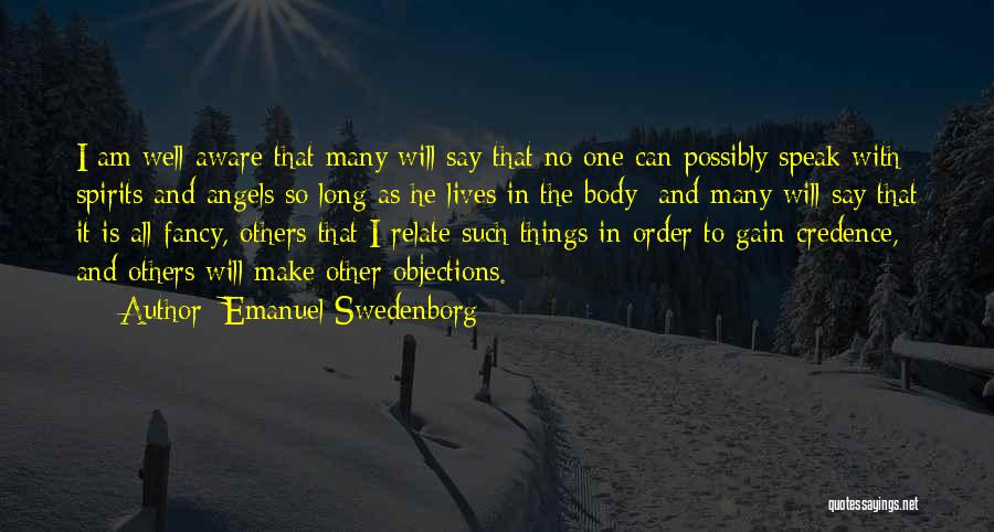 Emanuel Swedenborg Quotes: I Am Well Aware That Many Will Say That No One Can Possibly Speak With Spirits And Angels So Long