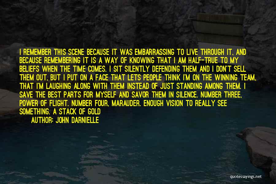 John Darnielle Quotes: I Remember This Scene Because It Was Embarrassing To Live Through It, And Because Remembering It Is A Way Of