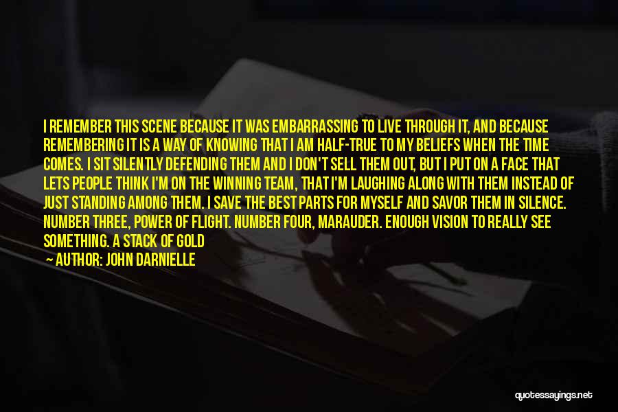 John Darnielle Quotes: I Remember This Scene Because It Was Embarrassing To Live Through It, And Because Remembering It Is A Way Of