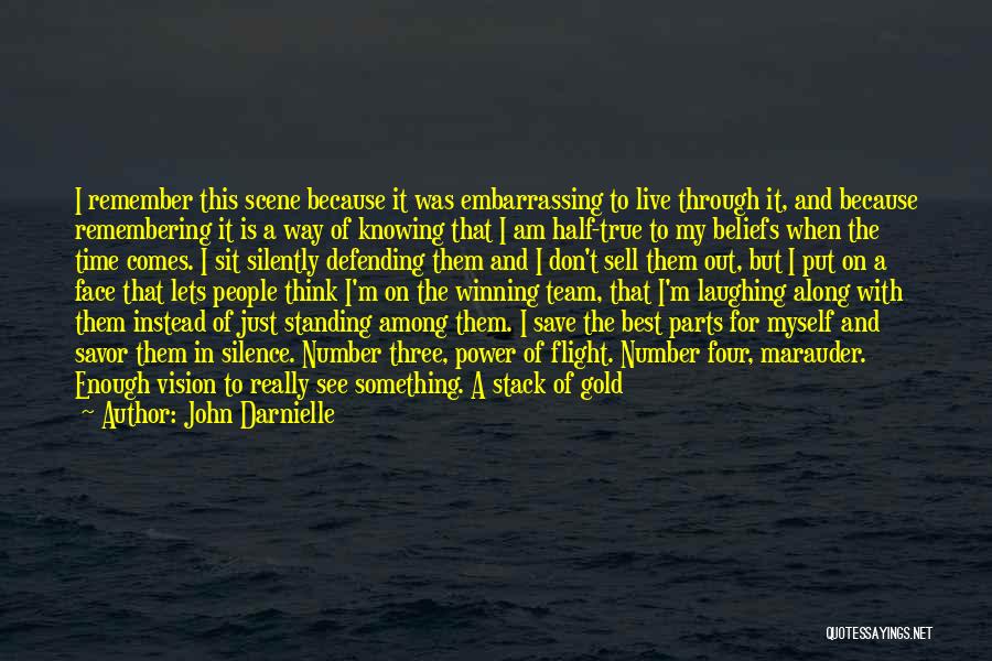 John Darnielle Quotes: I Remember This Scene Because It Was Embarrassing To Live Through It, And Because Remembering It Is A Way Of