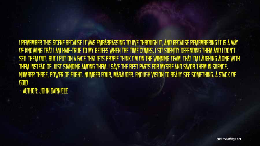 John Darnielle Quotes: I Remember This Scene Because It Was Embarrassing To Live Through It, And Because Remembering It Is A Way Of