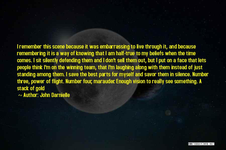 John Darnielle Quotes: I Remember This Scene Because It Was Embarrassing To Live Through It, And Because Remembering It Is A Way Of