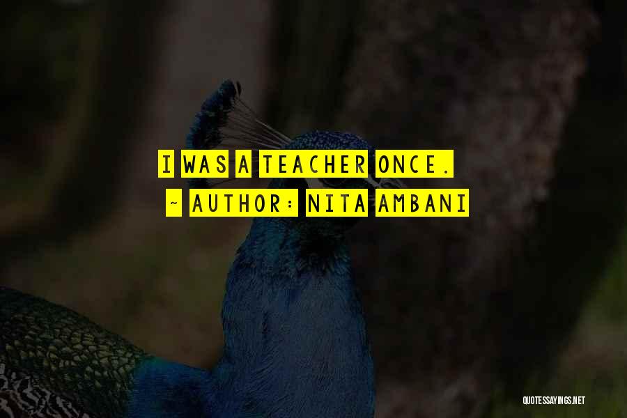 Nita Ambani Quotes: I Was A Teacher Once.