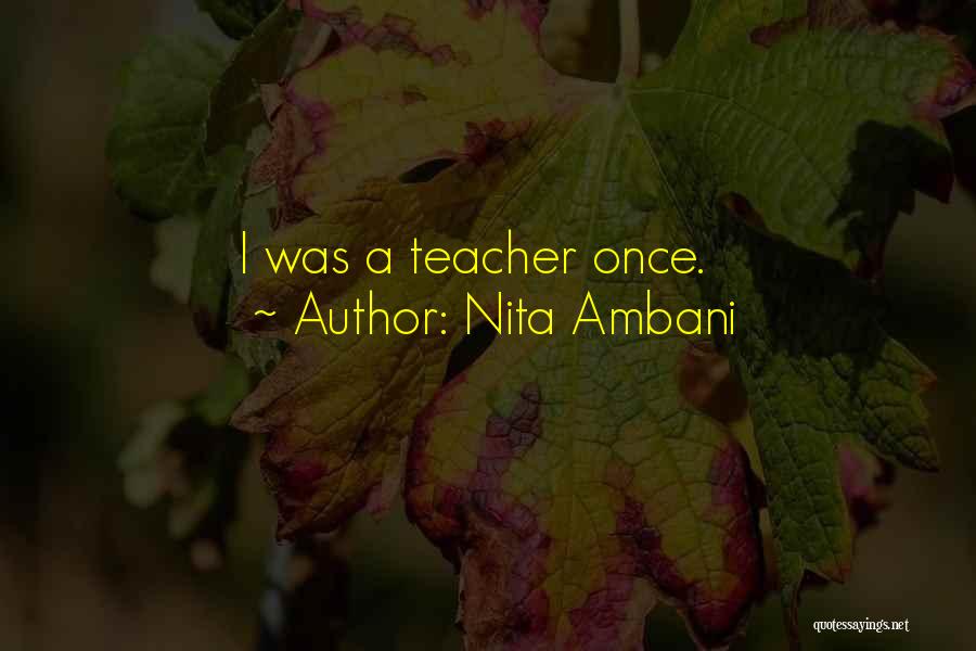Nita Ambani Quotes: I Was A Teacher Once.
