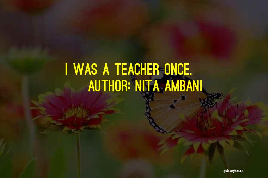 Nita Ambani Quotes: I Was A Teacher Once.