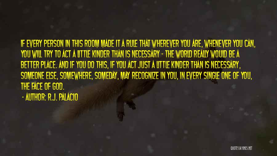 R.J. Palacio Quotes: If Every Person In This Room Made It A Rule That Wherever You Are, Whenever You Can, You Will Try