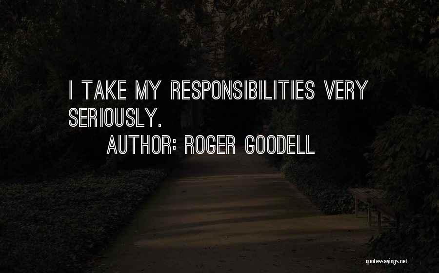 Roger Goodell Quotes: I Take My Responsibilities Very Seriously.