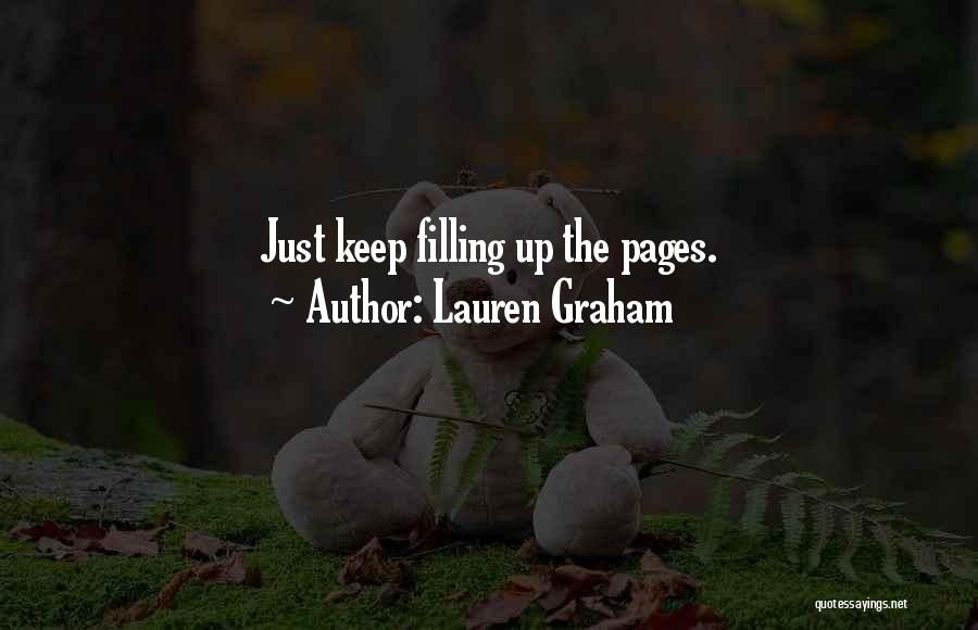 Lauren Graham Quotes: Just Keep Filling Up The Pages.