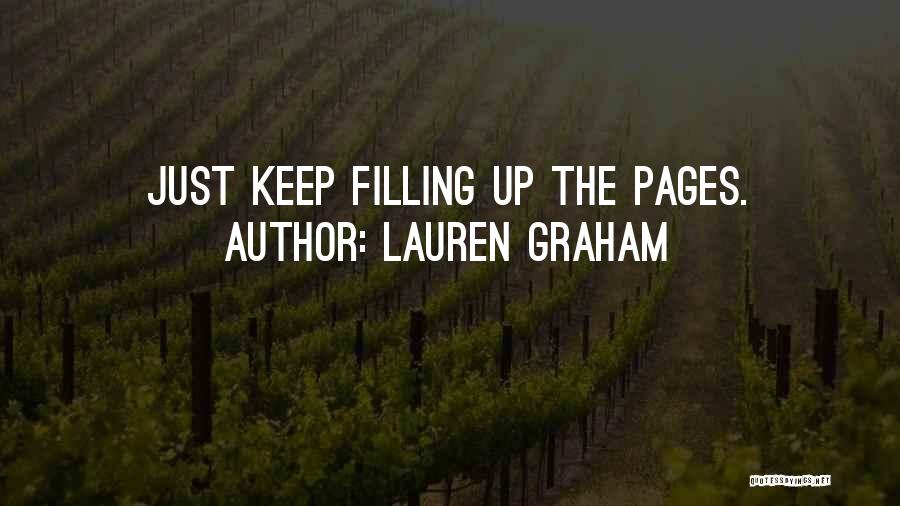 Lauren Graham Quotes: Just Keep Filling Up The Pages.