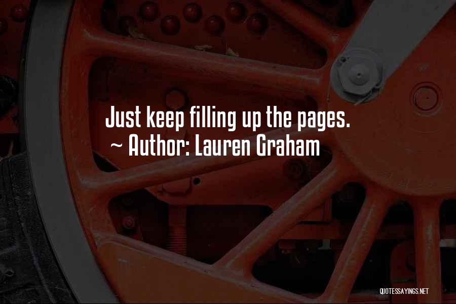 Lauren Graham Quotes: Just Keep Filling Up The Pages.