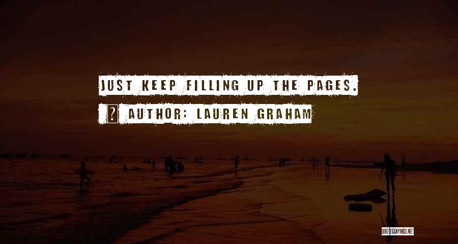 Lauren Graham Quotes: Just Keep Filling Up The Pages.