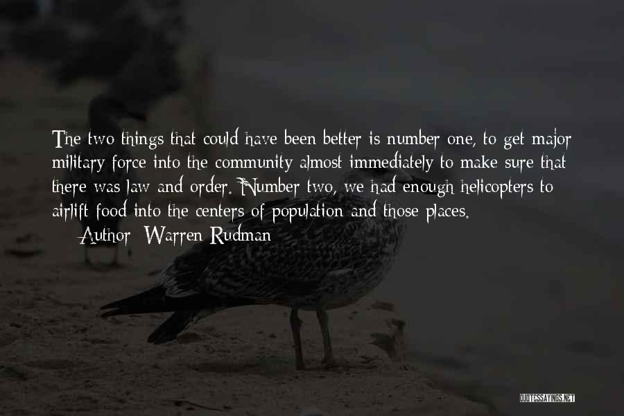 Warren Rudman Quotes: The Two Things That Could Have Been Better Is Number One, To Get Major Military Force Into The Community Almost