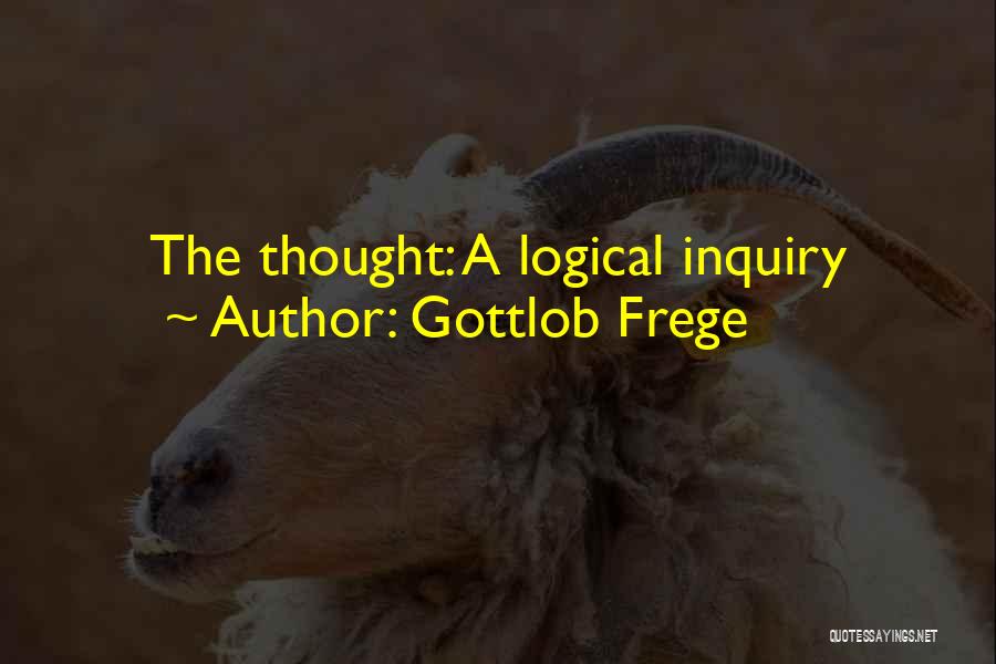 Gottlob Frege Quotes: The Thought: A Logical Inquiry