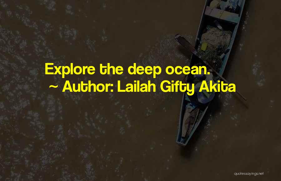 Lailah Gifty Akita Quotes: Explore The Deep Ocean.