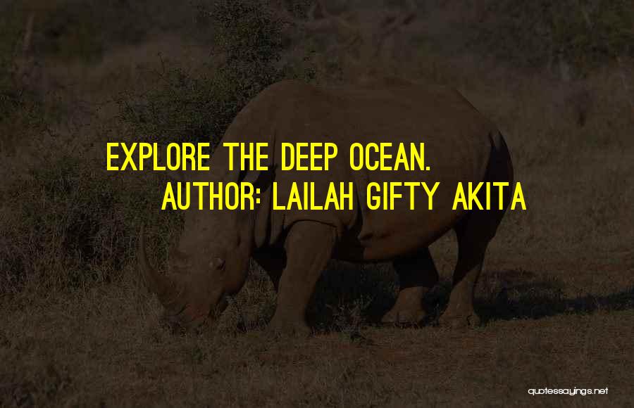 Lailah Gifty Akita Quotes: Explore The Deep Ocean.