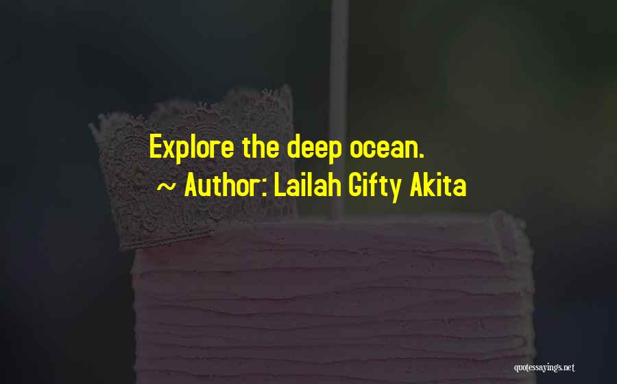 Lailah Gifty Akita Quotes: Explore The Deep Ocean.