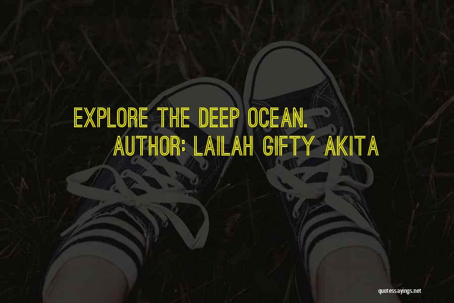 Lailah Gifty Akita Quotes: Explore The Deep Ocean.