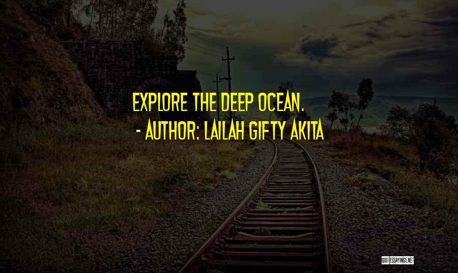 Lailah Gifty Akita Quotes: Explore The Deep Ocean.