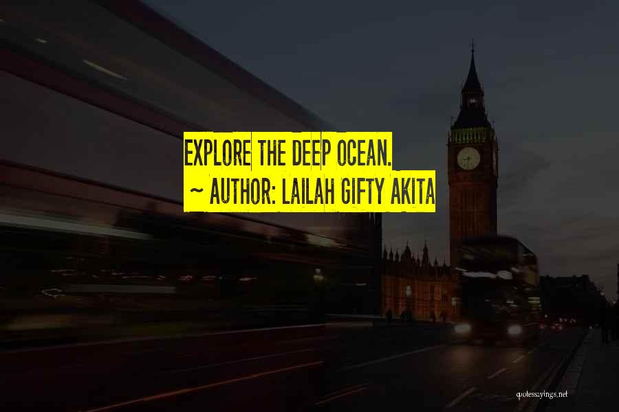 Lailah Gifty Akita Quotes: Explore The Deep Ocean.