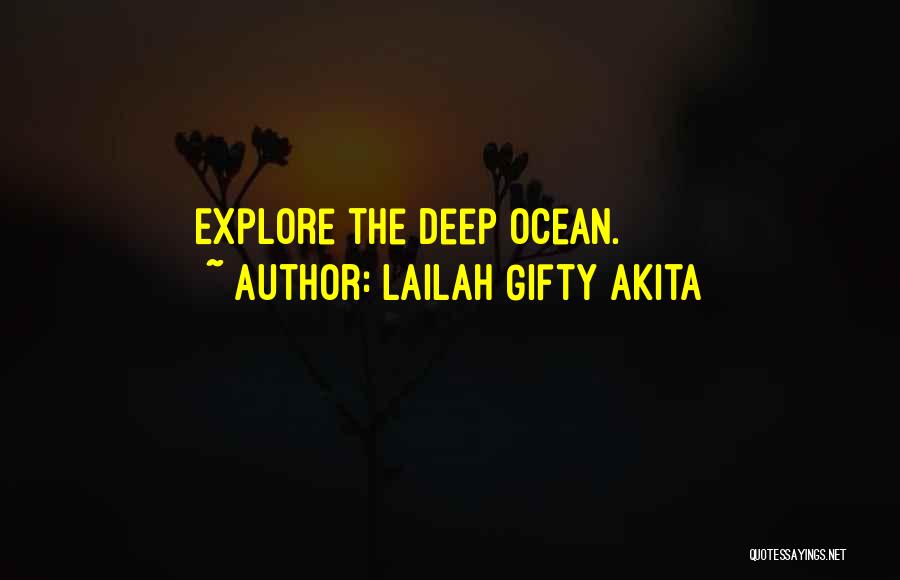 Lailah Gifty Akita Quotes: Explore The Deep Ocean.