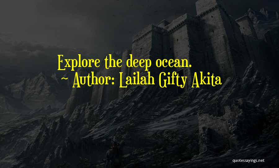 Lailah Gifty Akita Quotes: Explore The Deep Ocean.