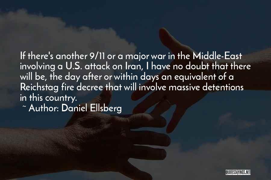 Daniel Ellsberg Quotes: If There's Another 9/11 Or A Major War In The Middle-east Involving A U.s. Attack On Iran, I Have No