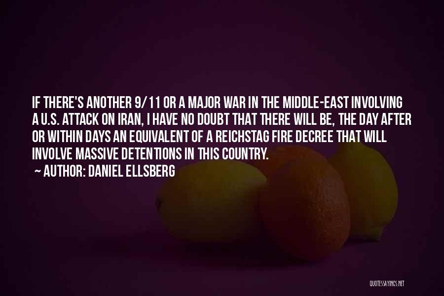 Daniel Ellsberg Quotes: If There's Another 9/11 Or A Major War In The Middle-east Involving A U.s. Attack On Iran, I Have No