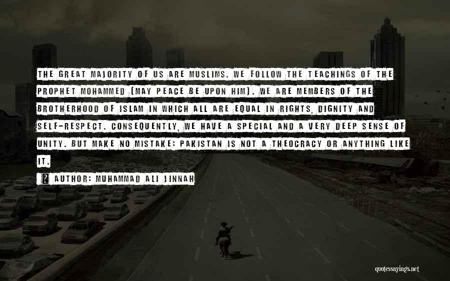 Muhammad Ali Jinnah Quotes: The Great Majority Of Us Are Muslims. We Follow The Teachings Of The Prophet Mohammed (may Peace Be Upon Him).