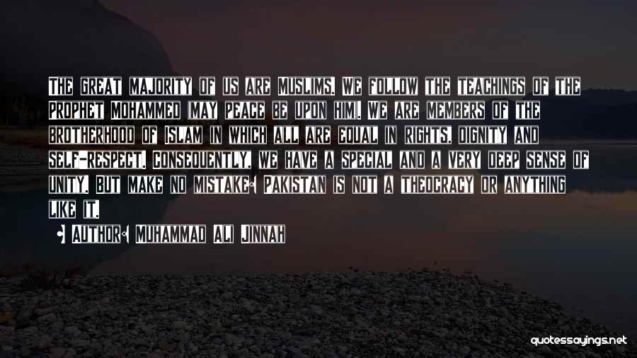 Muhammad Ali Jinnah Quotes: The Great Majority Of Us Are Muslims. We Follow The Teachings Of The Prophet Mohammed (may Peace Be Upon Him).