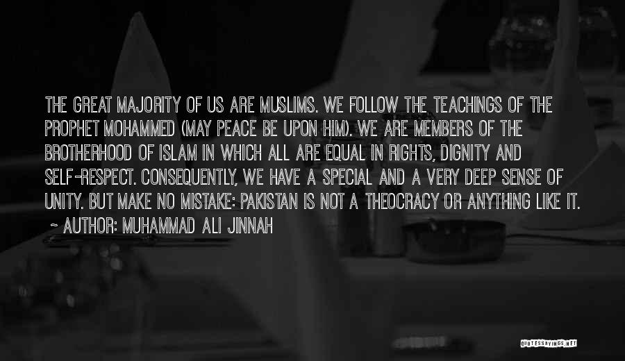 Muhammad Ali Jinnah Quotes: The Great Majority Of Us Are Muslims. We Follow The Teachings Of The Prophet Mohammed (may Peace Be Upon Him).