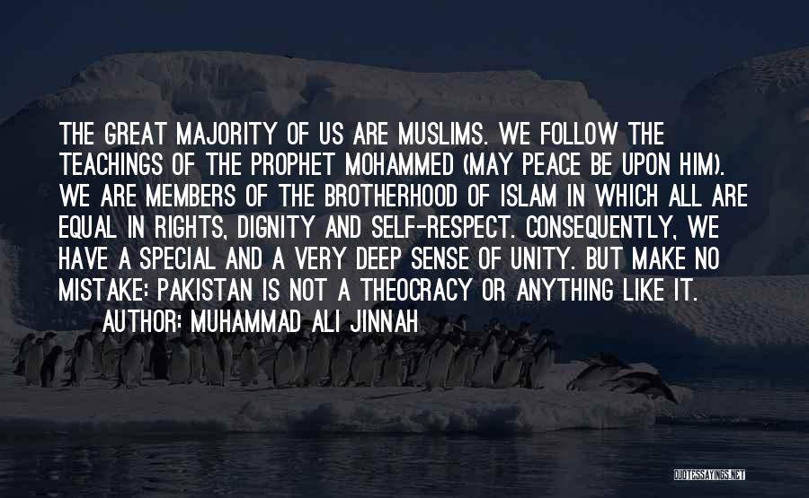 Muhammad Ali Jinnah Quotes: The Great Majority Of Us Are Muslims. We Follow The Teachings Of The Prophet Mohammed (may Peace Be Upon Him).