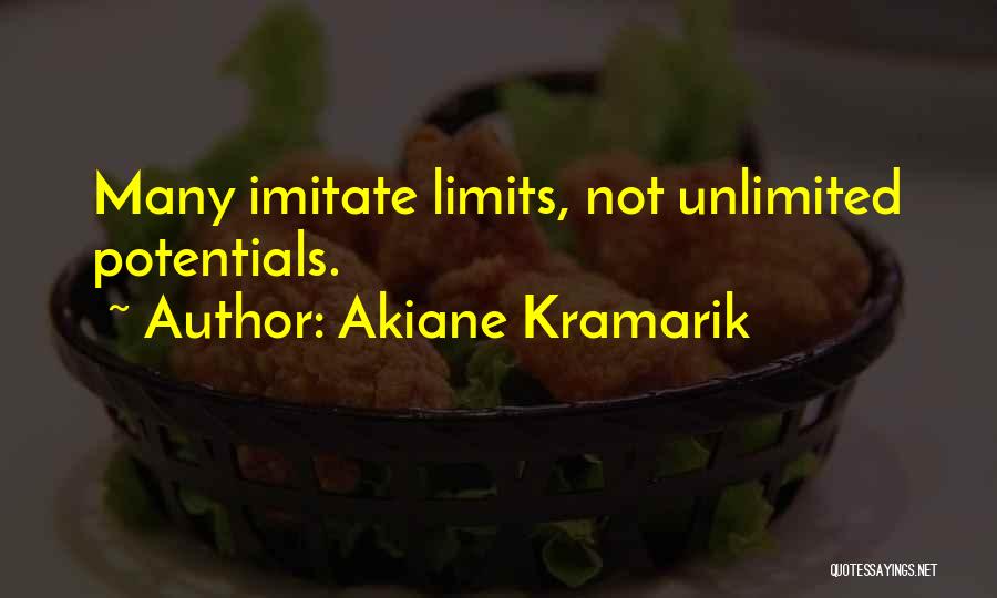 Akiane Kramarik Quotes: Many Imitate Limits, Not Unlimited Potentials.