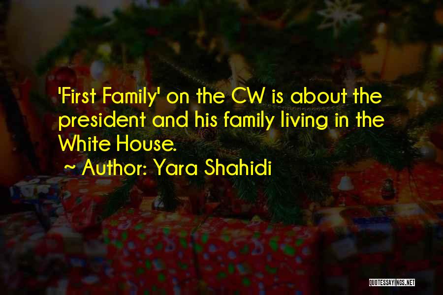 Yara Shahidi Quotes: 'first Family' On The Cw Is About The President And His Family Living In The White House.