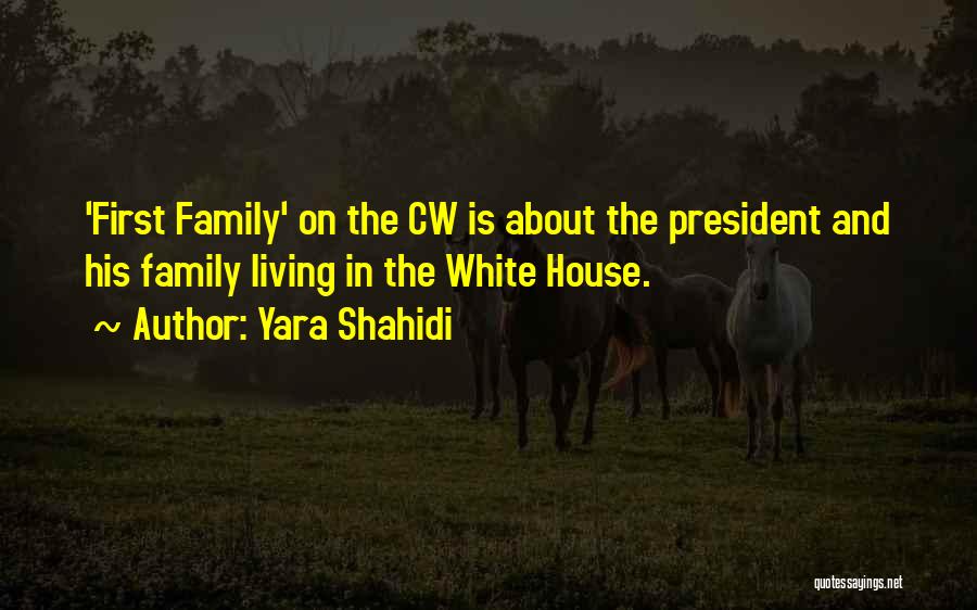 Yara Shahidi Quotes: 'first Family' On The Cw Is About The President And His Family Living In The White House.
