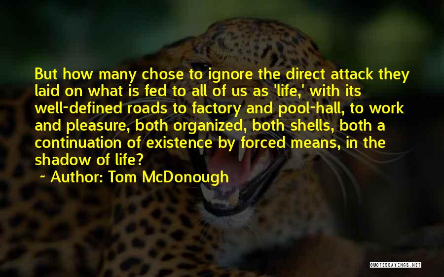 Tom McDonough Quotes: But How Many Chose To Ignore The Direct Attack They Laid On What Is Fed To All Of Us As