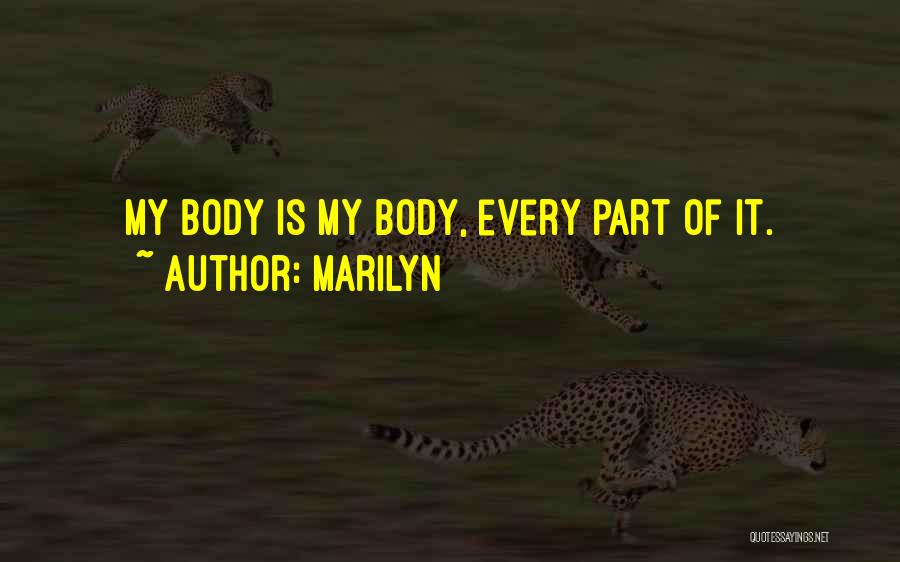 Marilyn Quotes: My Body Is My Body, Every Part Of It.